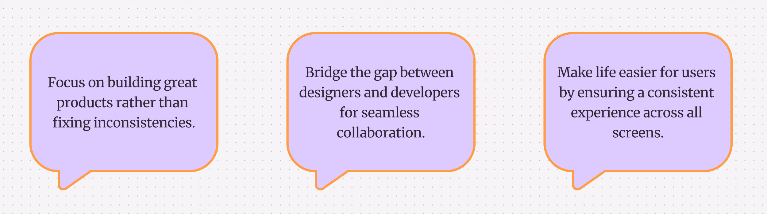 Speech-bubble slide stating the real goal: build great products, bridge the designer-developer gap, and keep the experience consistent across screens